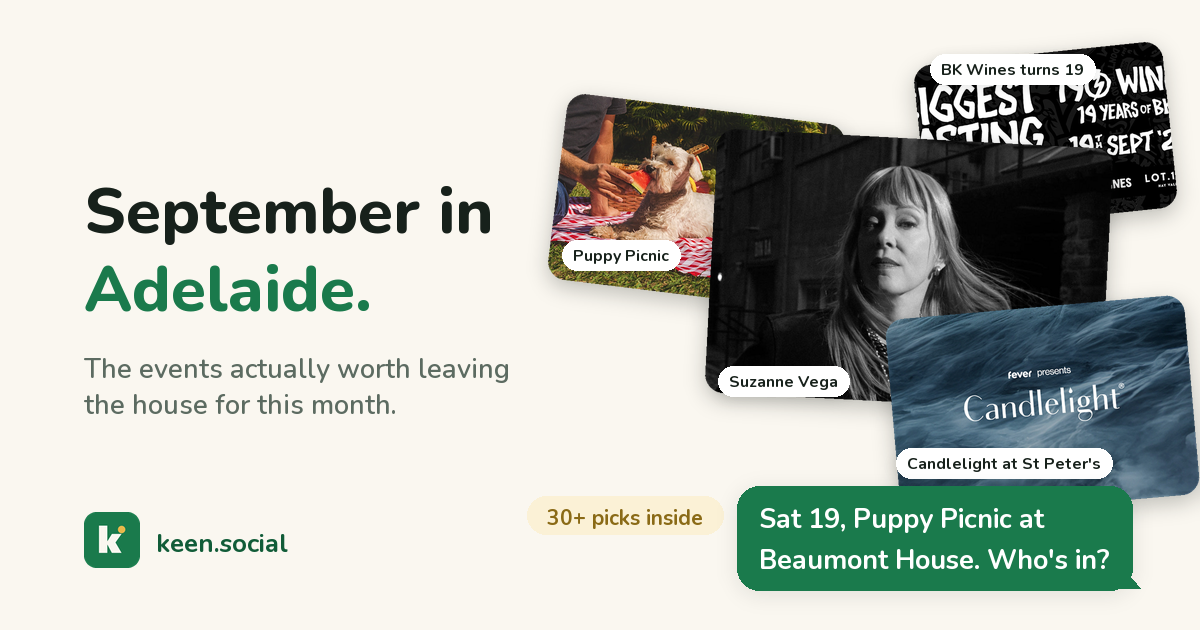 September in Adelaide: a collage of the month's events including Suzanne Vega, Candlelight at St Peter's, Puppy Picnic and BK Wines' birthday tasting, and one message that makes the plan.