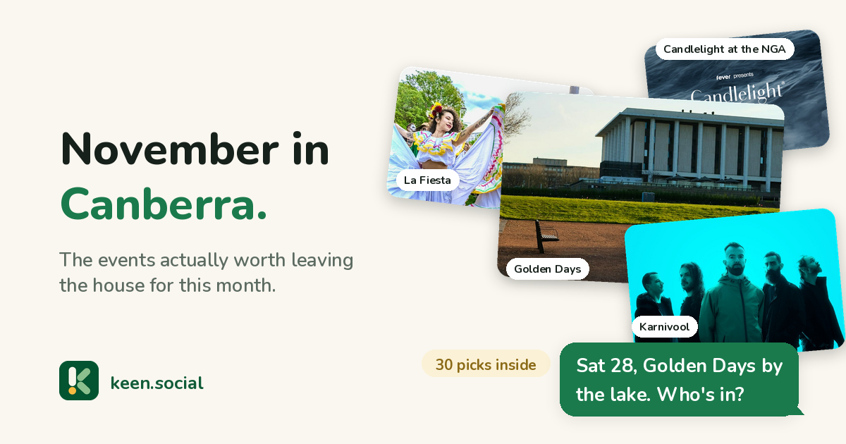 November in Canberra: a collage of the month's events including Golden Days Music and Wine Festival, Karnivool, La Fiesta and Candlelight at the National Gallery, with the message: Sat 28, Golden Days by the lake. Who's in?