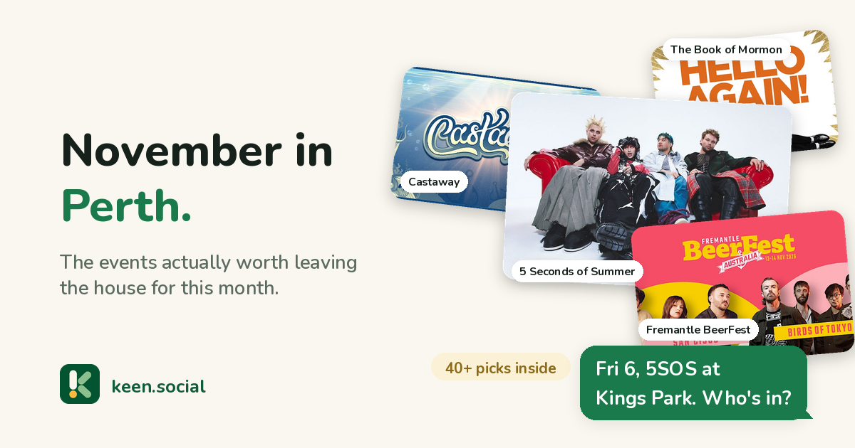 November in Perth: a collage of the month's events including 5 Seconds of Summer at Kings Park, Fremantle BeerFest, Castaway with Hilltop Hoods and The Book of Mormon, with the message: Fri 6, 5SOS at Kings Park. Who's in?