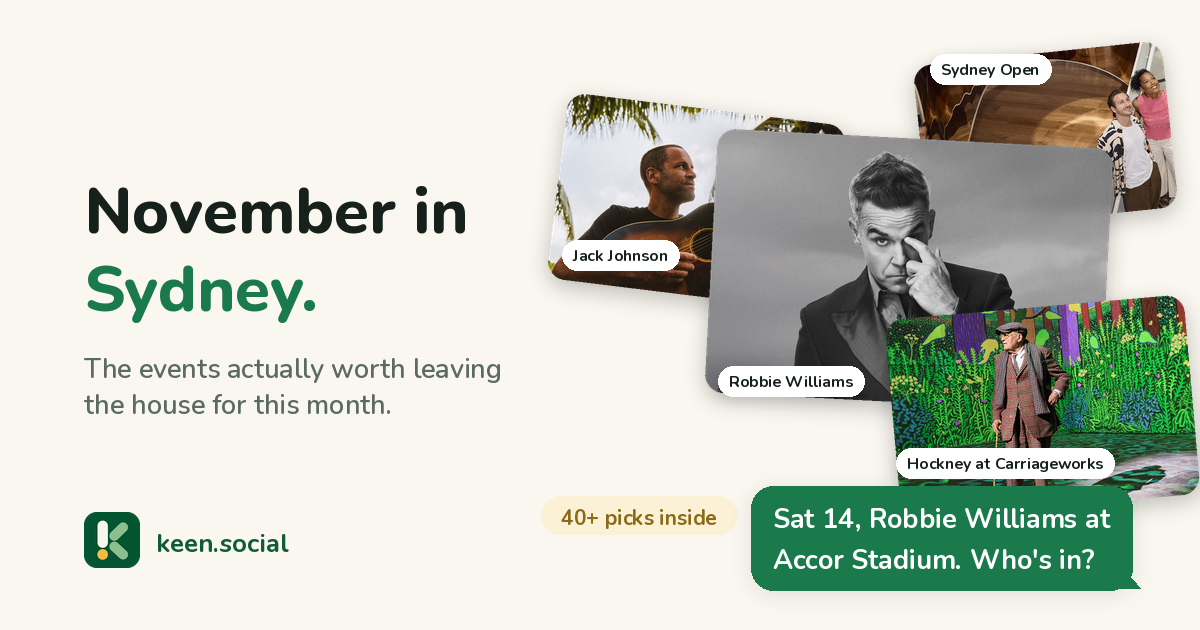 November in Sydney: a collage of the month's events including Robbie Williams, David Hockney at Carriageworks, Jack Johnson in the Domain and Sydney Open, with the message: Sat 14, Robbie Williams at Accor Stadium. Who's in?