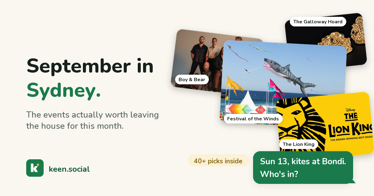 September in Sydney: a collage of the month's events including Festival of the Winds at Bondi, The Lion King, Boy & Bear and the Galloway Hoard, with the message: Sun 13, kites at Bondi. Who's in?